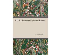 R.U.R. - Rossum's Universal Robots