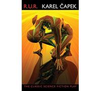 R.U.R. (Rossum's Universal Robots)