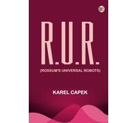 R.U.R. (Rossum's Universal Robots)