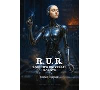 R.U.R. (Rossum's Universal Robots)