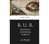 R. U. R. Rossum's Universal Robots (Penrose Classics)