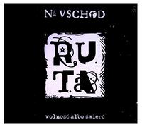 R.U.T.A. - R.U.T.A.: Na WschĂłd. WolnoĹ ć albo Ĺ mierć (digipack) [CD]