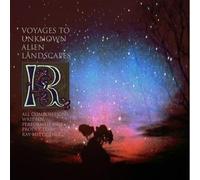 R - Voyages to Unknown Alien Landscapes