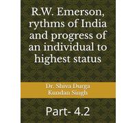 R.W. Emerson, rythms of India and progress of an individual to highest status: Part- 4.2