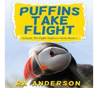 Ra Anderson Puffins Take Flight: Iceland: The Puffin Explorers Series Book 1 Ra Anderson Multicolor