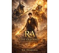RA: The Old Ways: 1 (The Old Ways Saga)