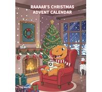 Raaaar's Christmas Advent Calendar: 24 Windows of Fun Coloring Pages for Dinosaur Fans of All Ages (Raaaar's World)