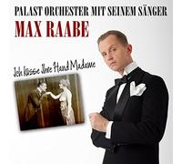 Raabe,Max - Ich Küsse Ihre Hand Madame