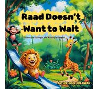 Raad Doesn’t Want to Wait: A Short Animal Story for Kids: 5 Minute Bedtime Story About Patience, Respect, and Friendship