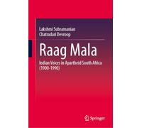 Raag Mala: Indian Voices in Apartheid South Africa (1900-1990)