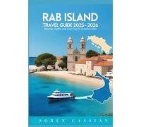 Rab Island Travel Guide 2025-2026: Beaches, Sights, and Local Tips for Croatia’s Gem