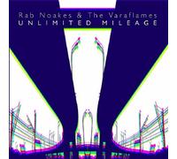 Rab Noakes And The Varaflames - Unlimited Mileage