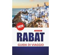 RABAT GUIDA DI VIAGGIO 2026: Monumenti storici, passeggiate costiere, cucina locale, strade della medina ed esperienze culturali nella capitale del Marocco