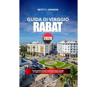 RABAT GUIDA DI VIAGGIO 2026: Scopri gemme nascoste, monumenti storici, consigli di viaggio ed esperienze di vacanza indimenticabili