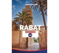 RABAT Guide de voyage 2026: Votre ressource essentielle pour explorer la capitale marocaine