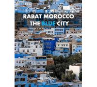 Rabat Morocco The Blue City: A Perfect Coffee Table Picture Book - Travel and Tourism lovers.