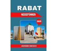 RABAT REISEFÜHRER 2026: Die große Hauptstadt Marokkos, gelegen zwischen Casablanca und Kenitra