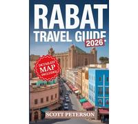 RABAT TRAVEL GUIDE 2026: Insider Tips, Hidden Gems, And Must-See Attractions For An Unforgettable Experience And Activities (Travel Guides)