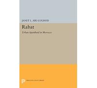 Rabat: Urban Apartheid in Morocco (Princeton Legacy Library) (Princeton Studies on the Near East)