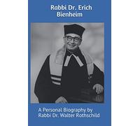 Rabbi Dr. Erich Bienheim: A Personal Biography