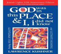Rabbi Lawrence Kushner God Was in This Place & I, I Did Not Know-25th Anniversary Ed : Rabbi Lawrence Kushner Multicolor