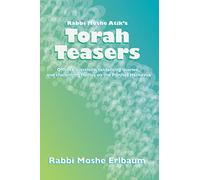 Rabbi Moshe Atik's Torah Teasers: Offbeat questions, tantalizing queries, and challenging riddles on the parshas hashavua: 1