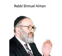 Rabbi Shmuel Niman: An Appreciation of the Great Mashgiach Harav Chaim Shmuel Niman ZT"L