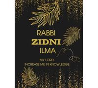 Rabbi Zidni Ilma: My Lord, increase me in knowledge: Black and Gold Leaf Design 120 pages Planner
