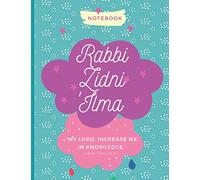 Rabbi Zidni 'Ilma My Lord, Increase Me in Knowledge: Islamic Notebook for Kids & Muslim Students - Wide Ruled Lines (Girls Edition)