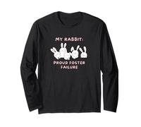 Rabbit Adoption, My Rabbit: Proud Foster Failure Long Sleeve T-Shirt