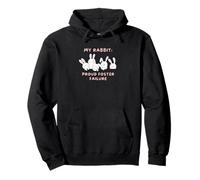 Rabbit Adoption, My Rabbit: Proud Foster Failure Pullover Hoodie