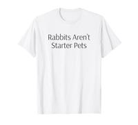 Rabbit Adoption, Rabbits Aren’t Starter Pets T-Shirt