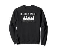 Rabbit Adoption, Rescue A Rabbit Get Unconditional Love Sweatshirt