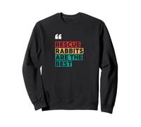 Rabbit Adoption, Rescue Rabbits Are The Best Sweatshirt