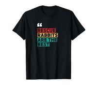 Rabbit Adoption, Rescue Rabbits are The Best T-Shirt