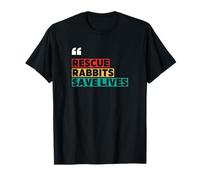Rabbit Adoption, Rescue Rabbits Save Lives T-Shirt