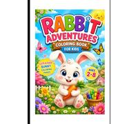 Rabbit Adventures Coloring Book for Kids: Cute, Fun & Easy Bunny Coloring Pages for Toddlers and Kids Ages 2-8 | Adorable Rabbits, Big Simple Designs & Creative Learning Activities