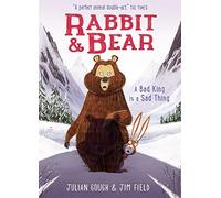 Rabbit and Bear: A Bad King is a Sad Thing: Book 5