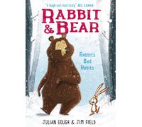 Rabbit and Bear: Rabbit's Bad Habits : Book 1: The hilarious modern classic and next step from picture books
