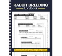 Rabbit Breeding Log Book: Rabbitry Breeding Journal | Record Buck & Doe Records, Breeding, Medical, Tattoo, Income/Expenses | Large Print 8.5" x 11" Inches, 110 pages
