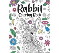 Rabbit Coloring Book: A Cute Adult Coloring Books for Rabbit Owner, Best Gift for Bunny Lovers