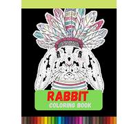 Rabbit Coloring Book: A Rabbit Coloring Book For Adults