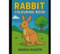 Rabbit Colouring Book: Adorable Bunny Illustrations for Kids | Fun, Simple & Creative Coloring Pages for Ages 3-8