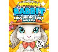 Rabbit Colouring Book for Kids: 50 Illustrations of Bunnies and Cute Animals, Easter, For Kids Ages 4-8, 8-12 Who Love Rabbits