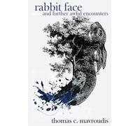Rabbit Face and Further Awful Encounters