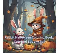 Rabbit Halloween Coloring Book: Cute and Spooky Fun