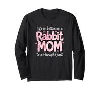 Rabbit Mom Lifes Better Flemish Giant Long Sleeve T-Shirt