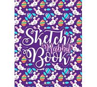 Rabbit Sketchbook: Funny Bunny Cute animal purple Pattern Blank Paper Sketch Book, school gifts Journal Notebook for Drawing, Doodling and Sketching ... and girls who is adorable Rabbits lover