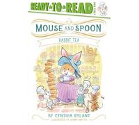 Rabbit Tea: Ready-To-Read Level 2 (Mouse and Spoon)