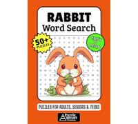 Rabbit Word Search Puzzle Book: 50+ Fun & Easy-to-Read Puzzles Exploring Cute Bunnies, Floppy Ears & Hoppy Habits, Gift for Rabbit Lovers & Pet Owners, Adults, Seniors & Teens